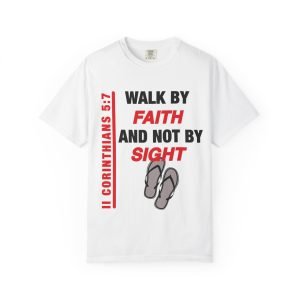2 Corinthians 5:7  "Walk by faith and not by sight" T-Shirt